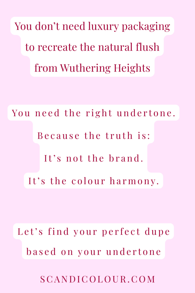Text image featuring tips on recreating a natural blush inspired by Wuthering Heights, emphasizing the importance of the right undertone and color harmony rather than brand names.